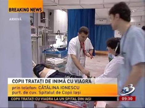 Purtătorul de cuvânt al Spitalului de Copii Iaşi: Viagra este folosită la doi copii cu probleme cardiace şi tensiune pulmonară