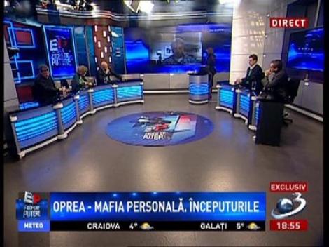 Exces de Putere: Oprea- mafia personală. Începuturile