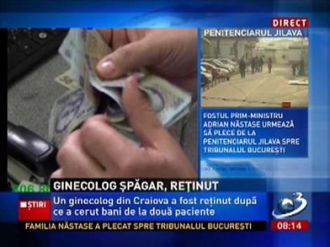 Ginecolog din Craiova, reţinut după ce a luat şpagă de la două paciente