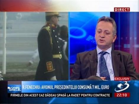 Relu Fenechiu: Acel avion ne costă 7 milioane de euro, numai întreţinerea lui. În afară acestor bani, există costurile de operare