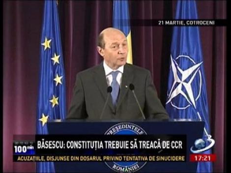 Băsescu: Constituţia trebuie să treacă de CCR