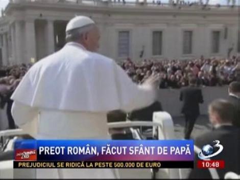 Un preot român a fost făcut sfânt de către Papa Francisc