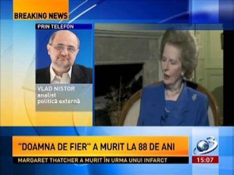 Vlad Nistor despre Margaret Thatcher: Fără ea, SUA nu ar fi ajuns să aibă poziția dominantă pe care a avut-o la sfârșitul Războiului Rece