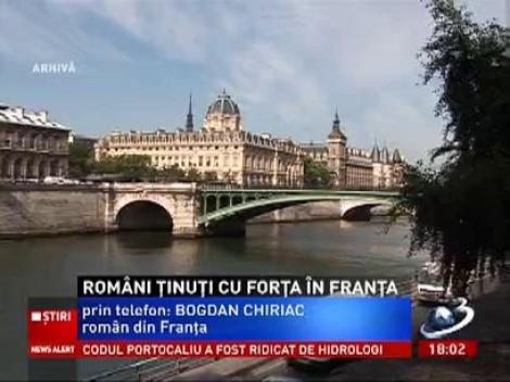 Români ţinuţi cu forţa în Franţa