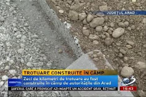 Autorităţile din Arad cu construit în câmp zeci de kilometri de trotuare