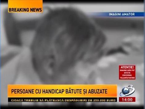 Imagini cutremurătoare! Persoane cu handicap bătute şi abuzate