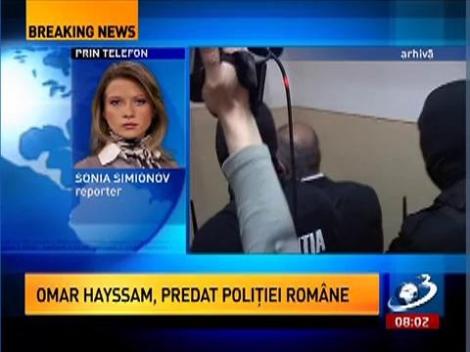 Omar Hayssam, predat Poliţiei Române
