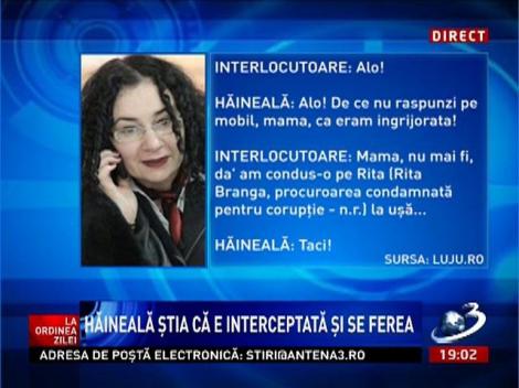 La Ordinea Zilei: Hăineala ştia că e interceptată şi se ferea