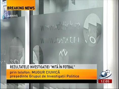 Mugur Ciuvică, despre investigația jurnalistică "Mită în fotbal" a Intact Media Group