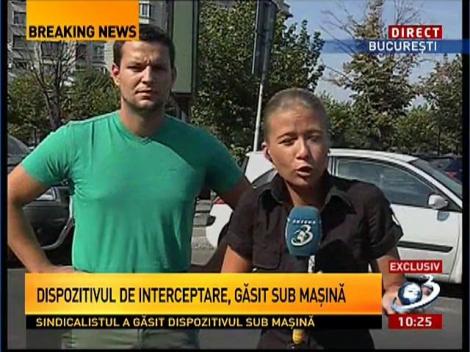 Dispozitiv de interceptare, găsit sub maşina unui sindicalist