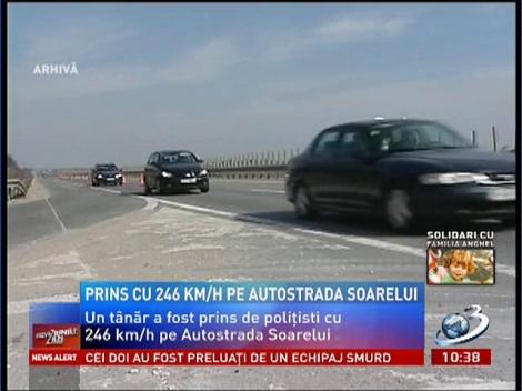 Un tânăr a condus cu 246 km/h pe Autostada Soarelui
