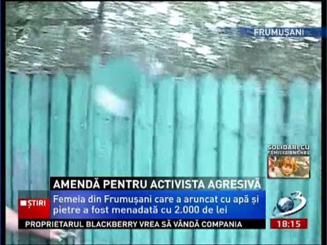 Amendă pentru activista agresivă din Frumuşani