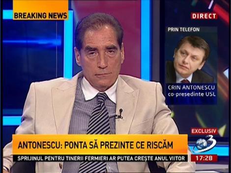 Crin Antonescu: Ponta să prezinte ce riscăm!