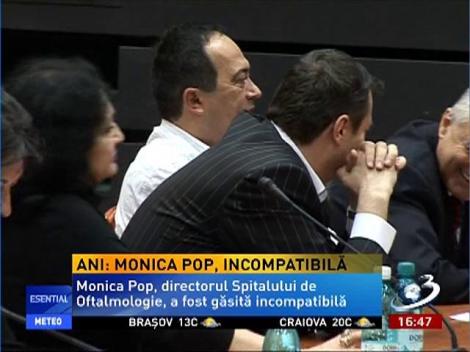Monica Pop, directorul Spitalului de Oftalmologie, a fost găsită incompatibilă
