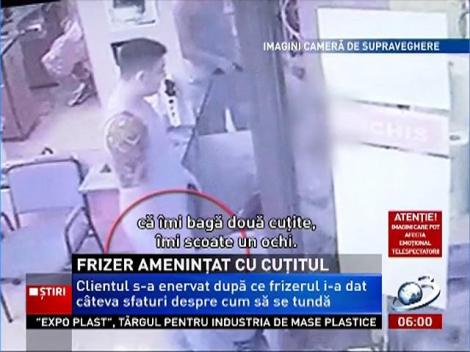La frizerie, ca în mafia italiană. Stilistul, ameninţat cu un cuţit de un client