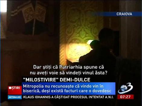 Biserica vinde vin liturgic "Milostivirea". Preoţii nu recunosc, deşi există dovezi. Un material filmat cu camera ascunsă