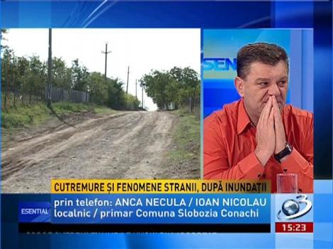 Cutremure şi fenomene stranii, după inundaţii