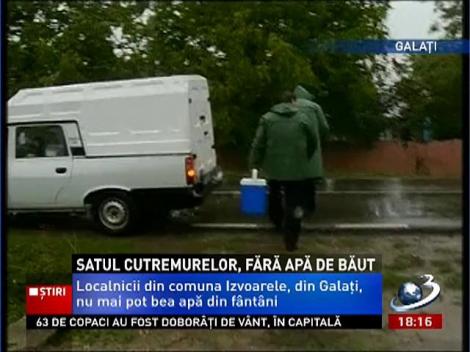 Localnicii din comuna cutremurată din Galaţi nu mai pot bea apă din fântâni