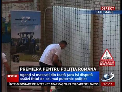 Premieră pentru Poliţia Română! Titlul pentru cel mai puternic poliţist