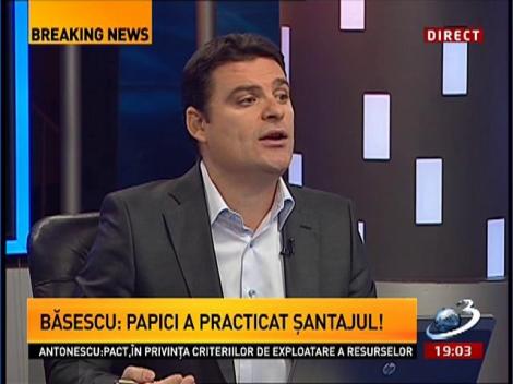 Băsescu: Papici a practicat şantajul
