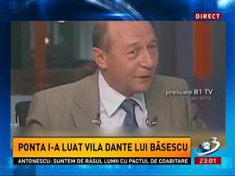 Sinteza zilei: Ponta i-a luat vila Dante lui Băsescu