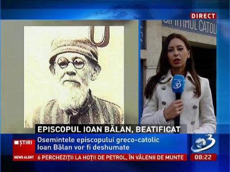 Osemintele episcopului Ioan Bălan vor fi deshumate
