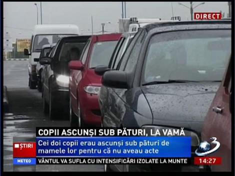 Copii ascunşi sub pături, la Vama Nădlac