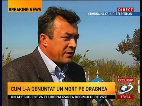 Primarul din comuna Islaz, despre cum l-a denunţat un mort pe vicepremierul Dragnea