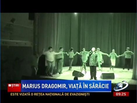 Viaţă în sărăcie! Artistul Marius Dragomir, abandonat de cei pentru care şi-a dedicat cariera