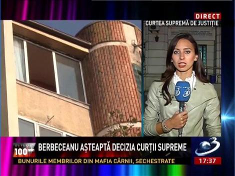 100 de minute: Berbeceanu aşteaptă decizia Curţii Supreme