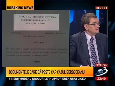 Documentul care dă peste cap cazul Berbeceanu