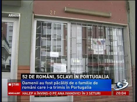 Zeci de români, sclavi în Portugalia. Oamenii au fost sechestraţi şi obligaţi să muncească fără să fie plătiţi