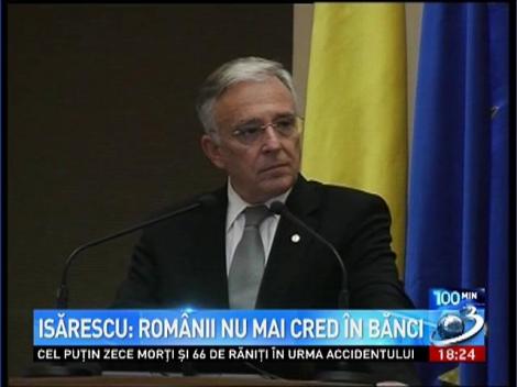 Mugur Isărescu: Românii nu mai au încredere în bănci