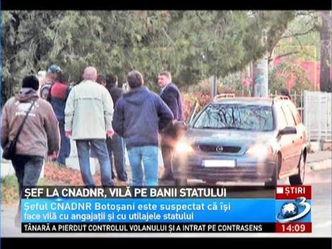 Şeful CNADNR Botoşani, Viorel Zacreţchi, suspectat că îşi construieşte vilă cu angajaţii şi cu utilajele statului a fost suspendat din funcţie