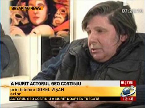 Dorel Visan, despre actorul Geo Costiniu