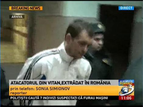 Atacatorul din Vitan, Vitalie Proca, extrădat din Moscova