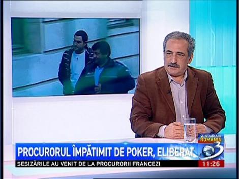 Procurorul împătimit de poker a fost eliberat
