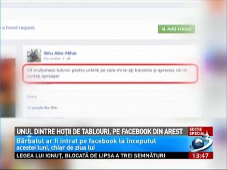 Unul dintre hoții de tablouri, pe Facebook din arest