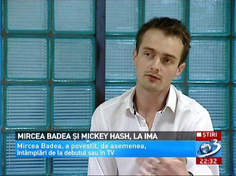Mircea Badea şi Mikey Hash, la IMA