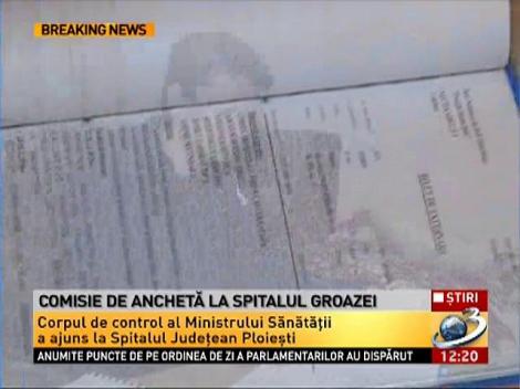 Comisie de anchetă la spitalul groazei din Ploieşti