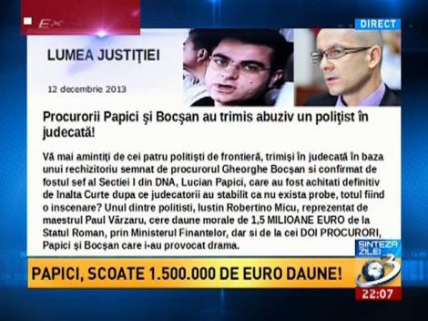 Sinteza Zilei: Papici şi Bocşan, daune de 1,5 milioane de euro pentru poliţiştii de frontieră