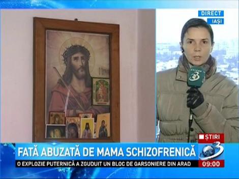 Fată de 19 ani, abuzată de mama schizofrenică