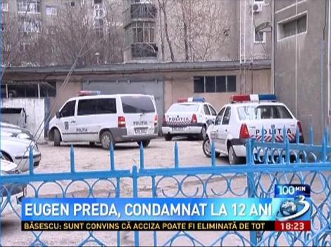 Eugen Preda, condamnat la 12 ani