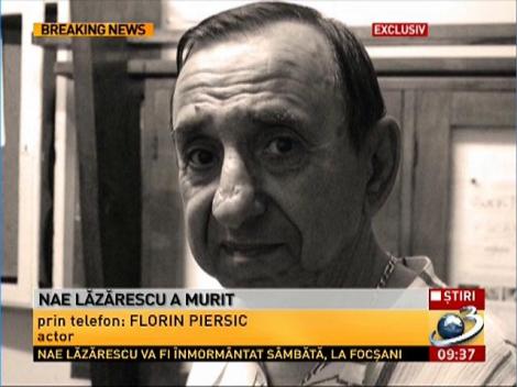 Florin Piersic, despre moartea lui Nae Lăzărescu
