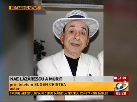 Actorul Nae Lăzărescu a murit