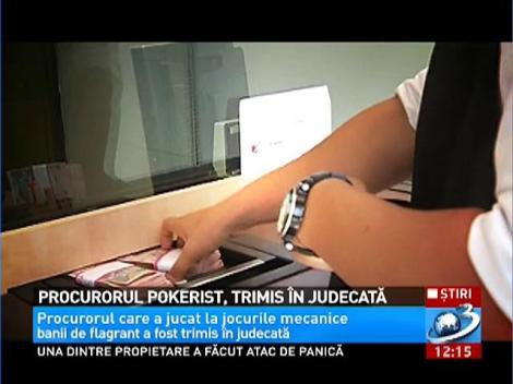 Procurorul pokerist, trimis în judecată