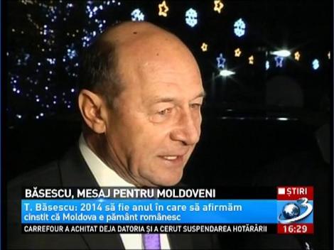 Băsescu: 2014 să fie anul în care să afirmăm deschis că Moldova este pământ românesc
