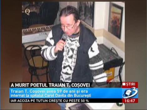 Poetul Traian T. Coşovei a murit la vârsta de 59 de ani