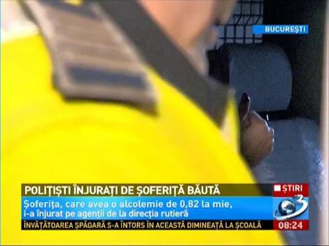 Politisti injurati de o soferita bauta, in Capitala