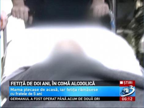 Fetiţă de doi ani, în comă alcoolică